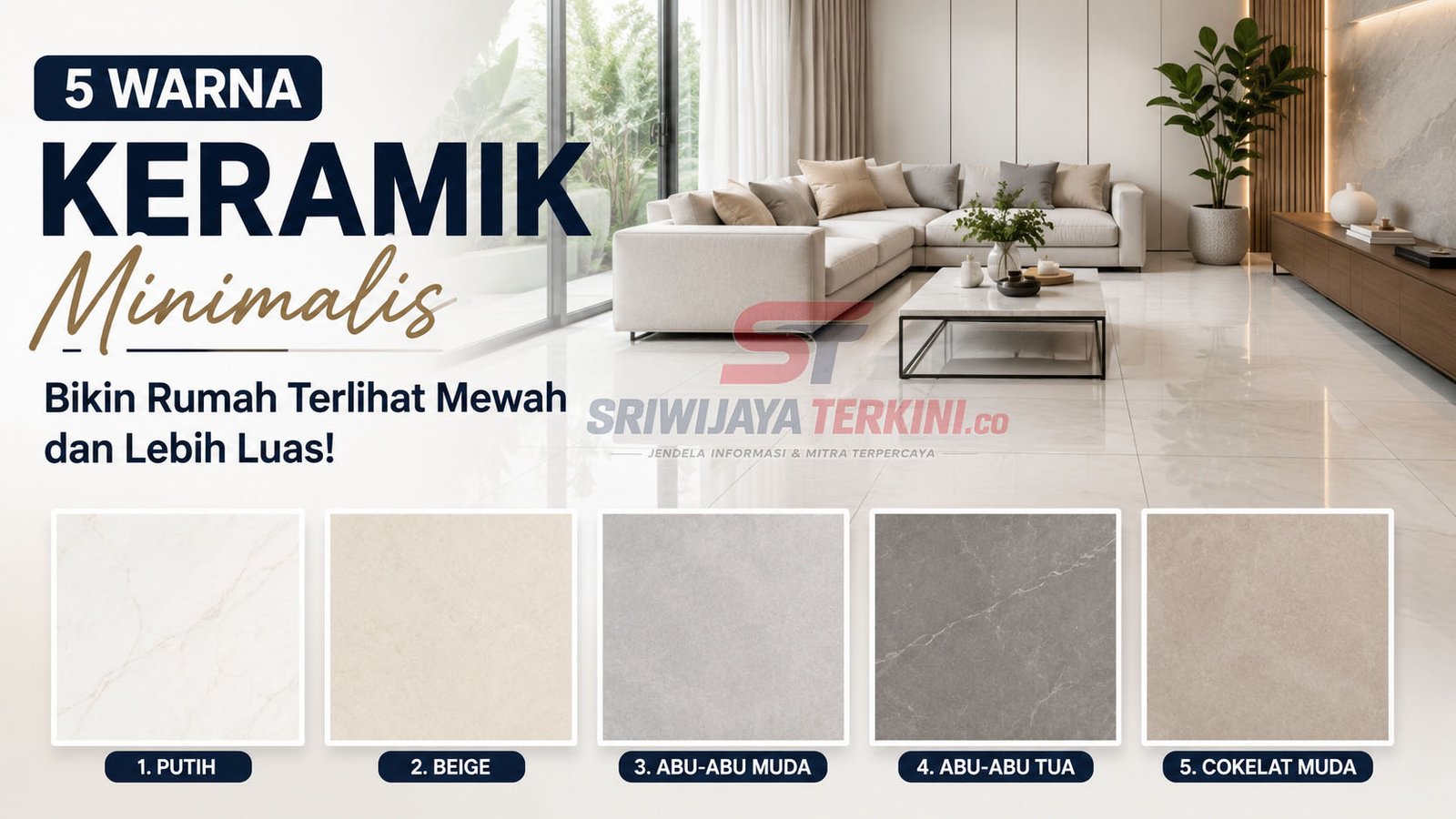 5 Warna Keramik Minimalis yang Bikin Rumah Terlihat Mewah dan Lebih Luas. (Foto: istimewa)