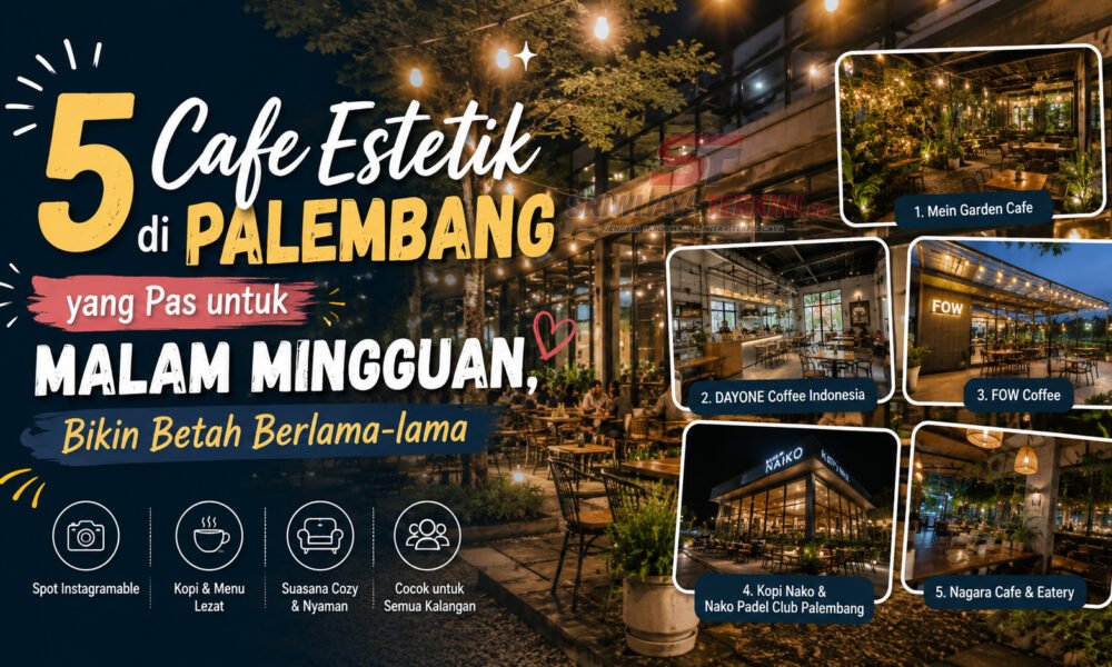 5 Cafe Estetik di Palembang yang Pas untuk Malam Mingguan, Bikin Betah Berlama-lama. (Foto: dok/majalah.sriwijayaterkini.co)